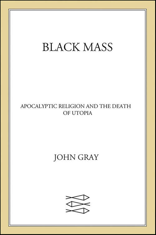 Book cover of Black Mass: Apocalyptic Religion and the Death of Utopia