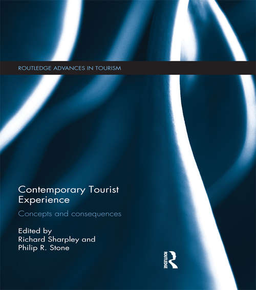 Contemporary Tourist Experience: Concepts and Consequences (Advances in Tourism)