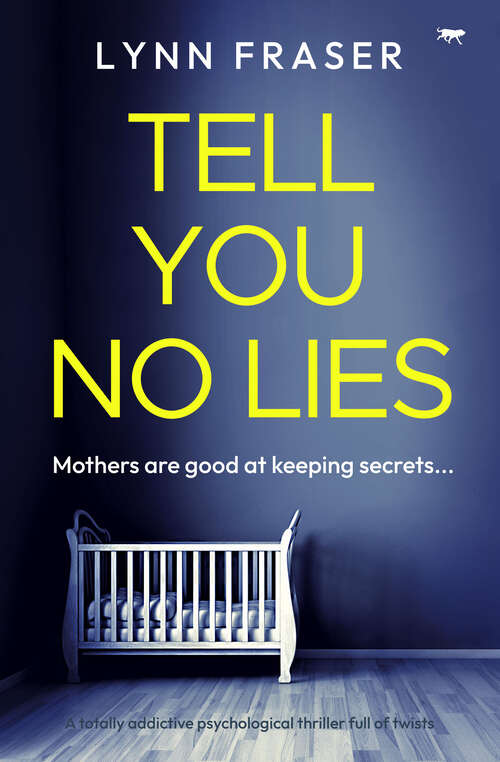 Book cover of Tell You No Lies: A totally addictive psychological thriller full of twists
