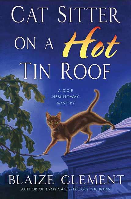Book cover of Cat Sitter on a Hot Tin Roof: Dixie Hemingway Mysteries, No. 4