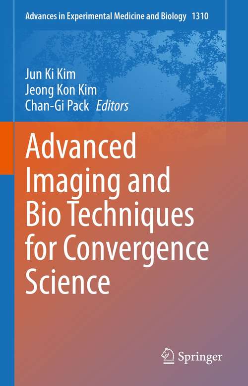Advanced Imaging and Bio Techniques for Convergence Science (Advances in Experimental Medicine and Biology #1310)