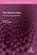 The Novel in India: Its Birth and Development (Routledge Revivals)