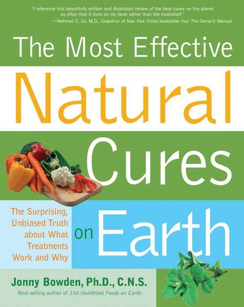 Book cover of The Most Effective Natural Cures on Earth: What Treatments Work and Why