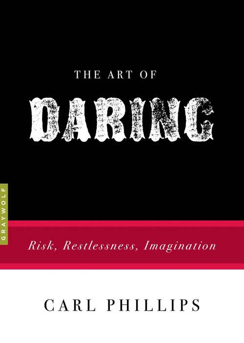 Book cover of The Art of Daring: Risk, Restlessness, Imagination (Art of...)