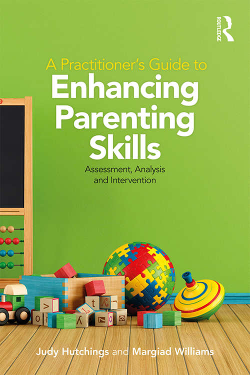 Book cover of A Practitioner's Guide to Enhancing Parenting Skills: Assessment, Analysis and Intervention