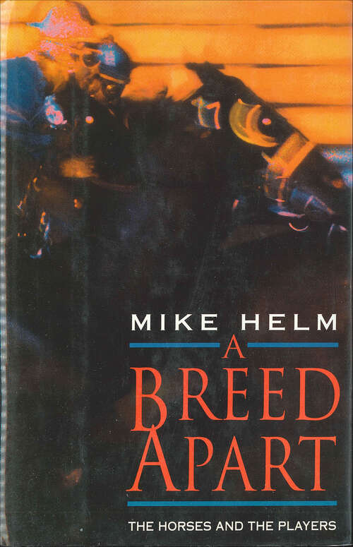 Book cover of A Breed Apart: The Horses and the Players