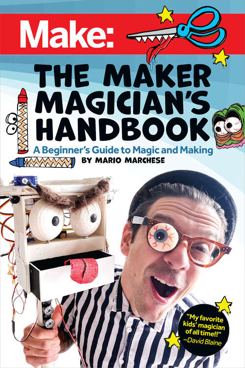 Book cover of The Maker Magician's Handbook: A Beginner's Guide to Magic + Making (1)