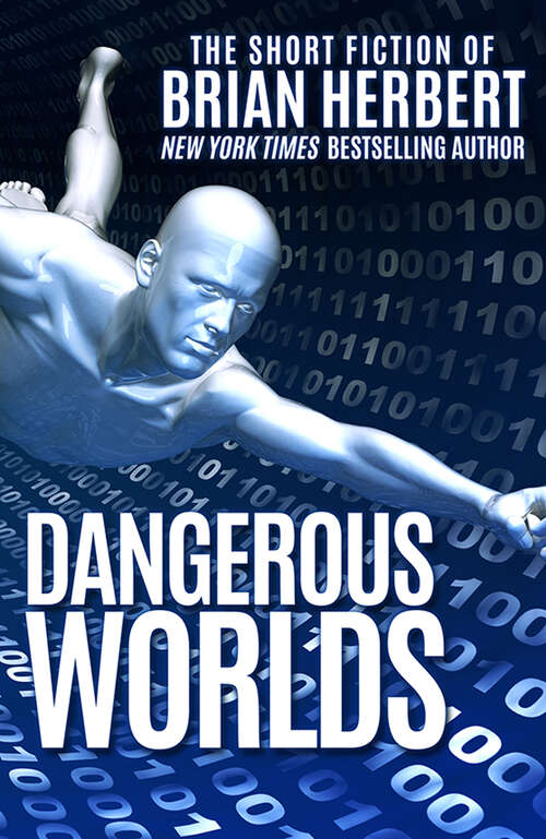 Book cover of Dangerous Worlds: The Short Fiction of Brian Herbert