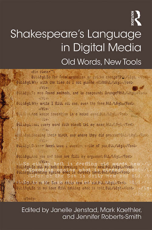 Book cover of Shakespeare's Language in Digital Media: Old Words, New Tools (Digital Research in the Arts and Humanities)