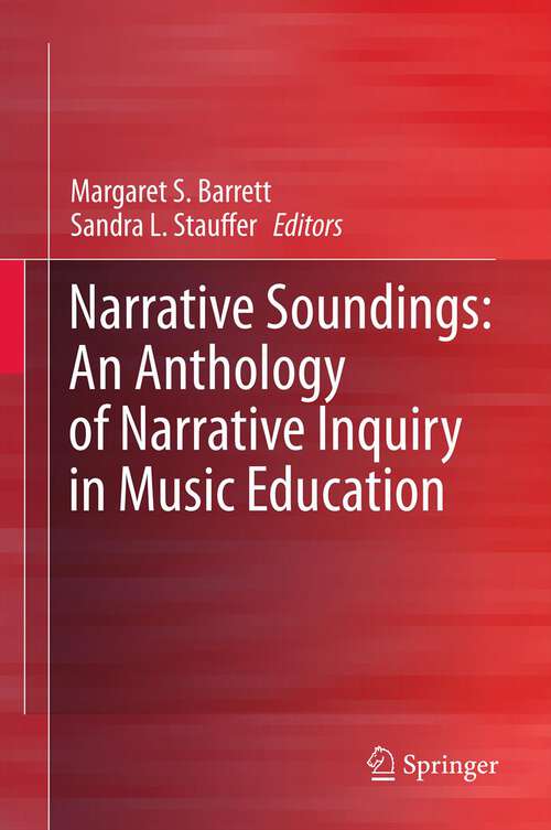 Book cover of Narrative Soundings: An Anthology of Narrative Inquiry in Music Education