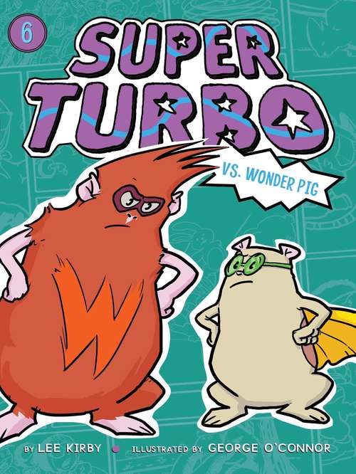 Book cover of Super Turbo vs. Wonder Pig (Super Turbo #6)
