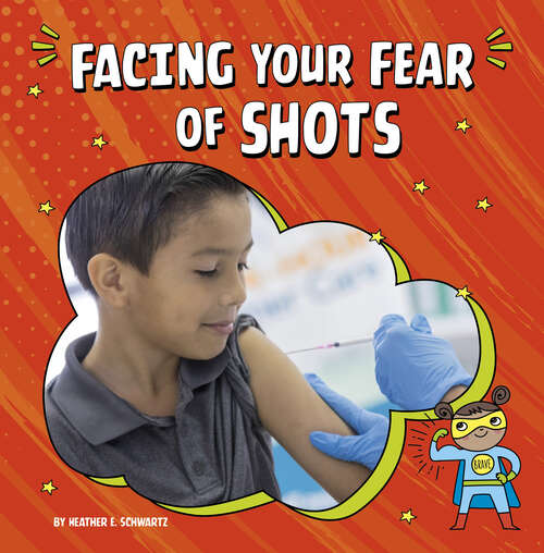 Book cover of Facing Your Fear of Shots (Facing Your Fears Ser.)
