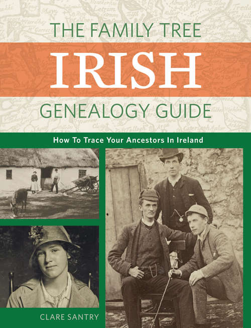 Book cover of The Family Tree Irish Genealogy Guide: How to Trace Your Ancestors in Ireland