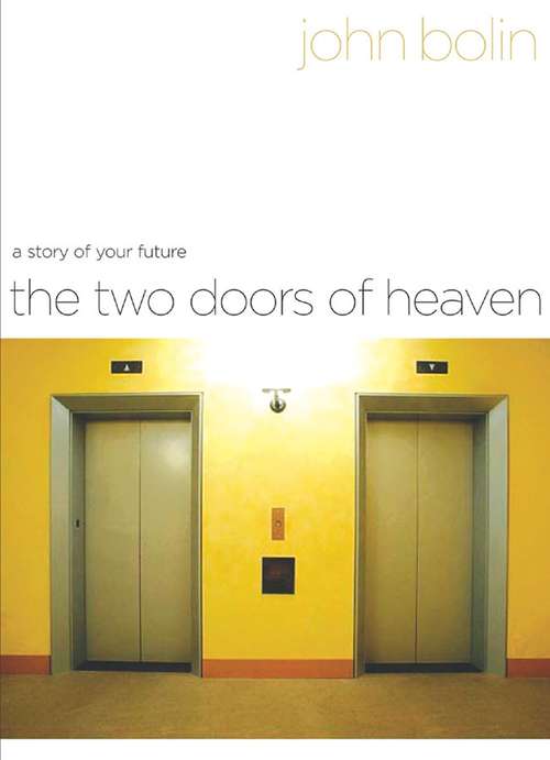 The Two Doors of Heaven: A Story of Your Future