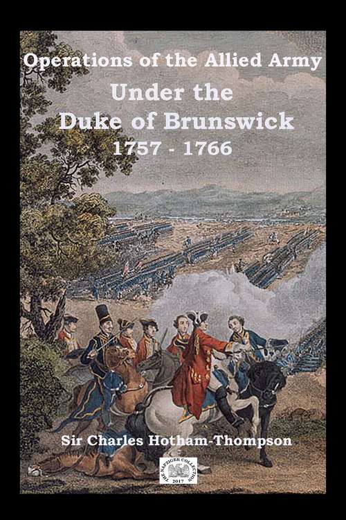 Book cover of Operations of the Allied Army Under the Duke of Brunswick: 1757 - 1766