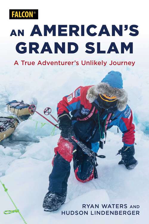 Book cover of American's Grand Slam: A True Adventurer's Unlikely Journey