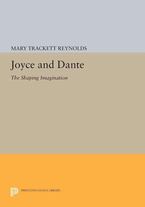Book cover of Joyce and Dante: The Shaping Imagination