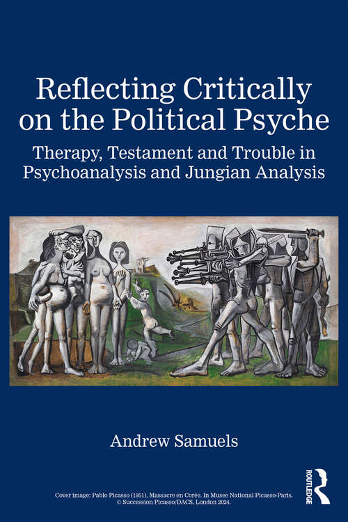 Book cover of Reflecting Critically on the Political Psyche: Therapy, Testament and Trouble in Psychoanalysis and Jungian Analysis (1)