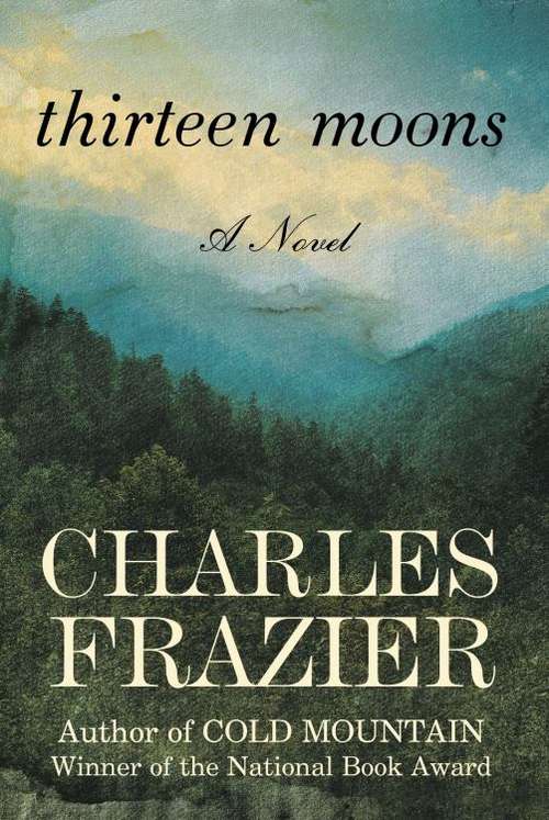 Book cover of Thirteen Moons: A Novel