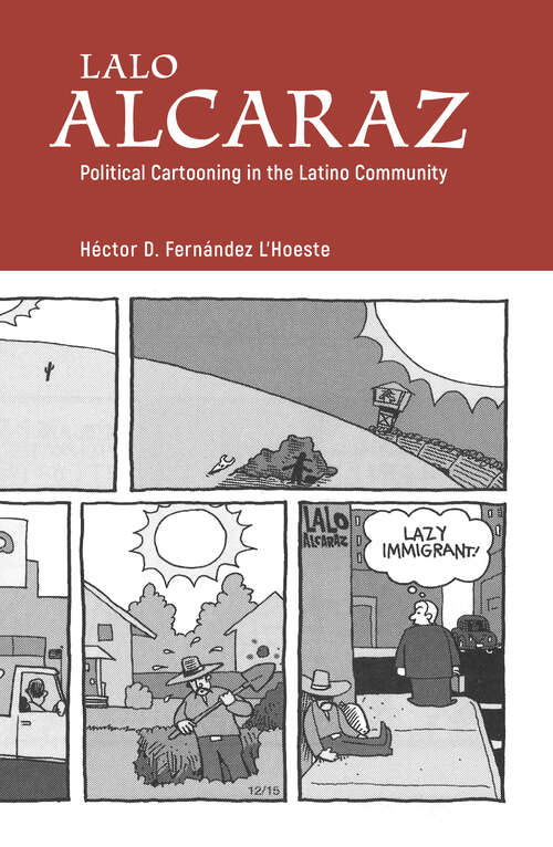 Book cover of Lalo Alcaraz: Political Cartooning in the Latino Community (EPub Single) (Tom Inge Series on Comics Artists)