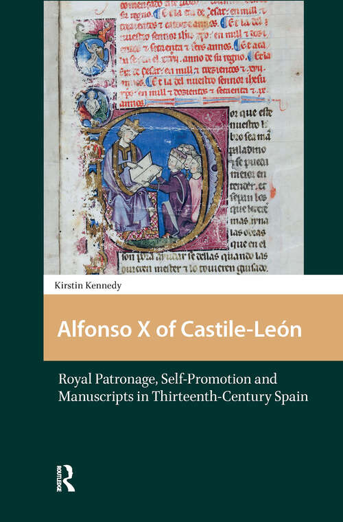 Book cover of Alfonso X of Castile-León: Royal Patronage, Self-Promotion and Manuscripts in Thirteenth-century Spain (1)