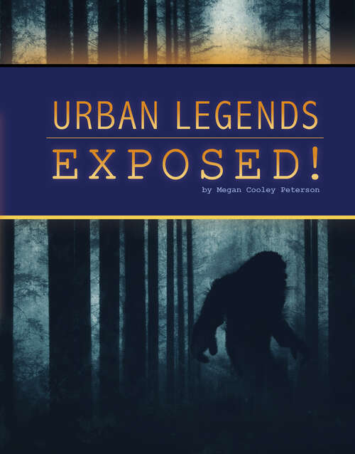 Urban Legends Exposed! (The\unexplained: Fact Or Fiction? Ser.)