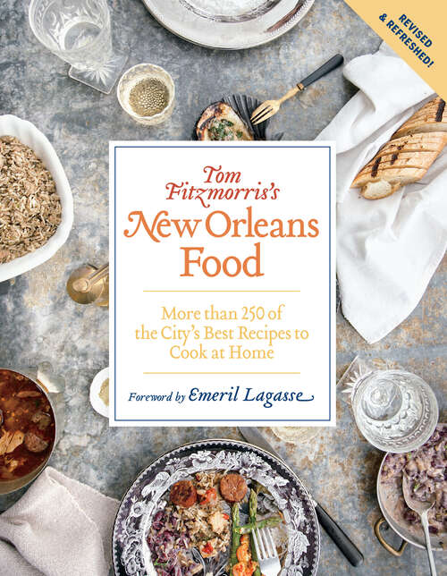 Book cover of Tom Fitzmorris's New Orleans Food: More Than 250 of the City's Best Recipes to Cook at Home