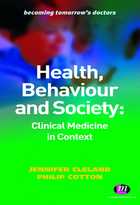 Health, Behaviour and Society: Clinical Medicine In Context (Becoming Tomorrow's Doctors Series)