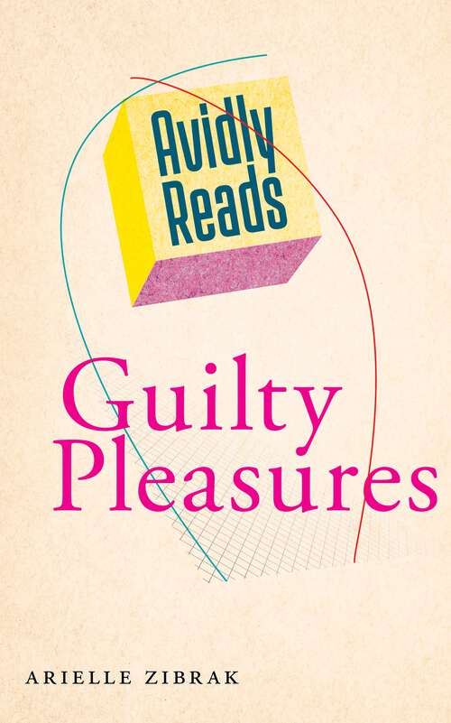 Book cover of Avidly Reads Guilty Pleasures