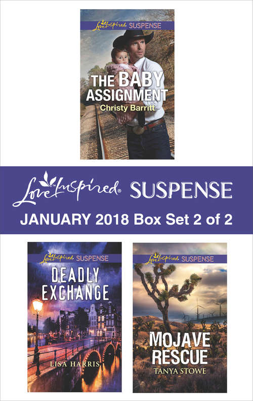 Book cover of Harlequin Love Inspired Suspense January 2018 - Box Set 2 of 2: The Baby Assignment\Deadly Exchange\Mojave Rescue