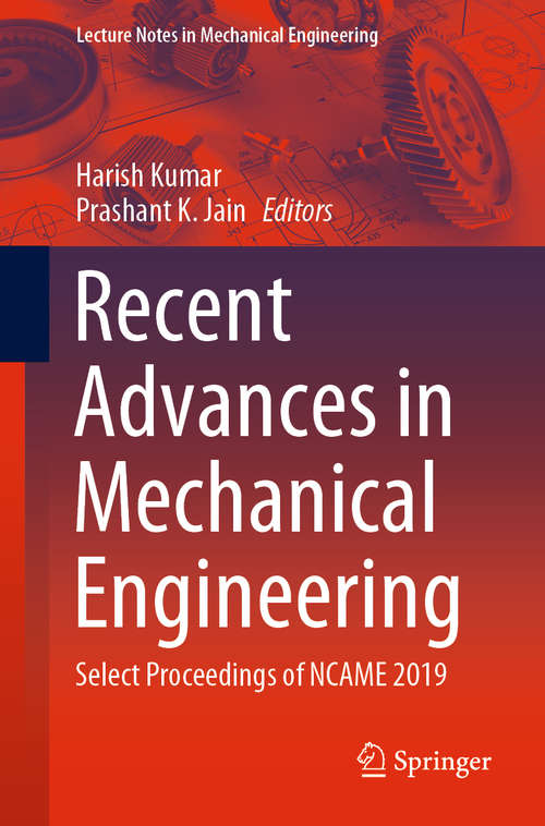 Book cover of Recent Advances in Mechanical Engineering: Select Proceedings of NCAME 2019 (1st ed. 2020) (Lecture Notes in Mechanical Engineering)
