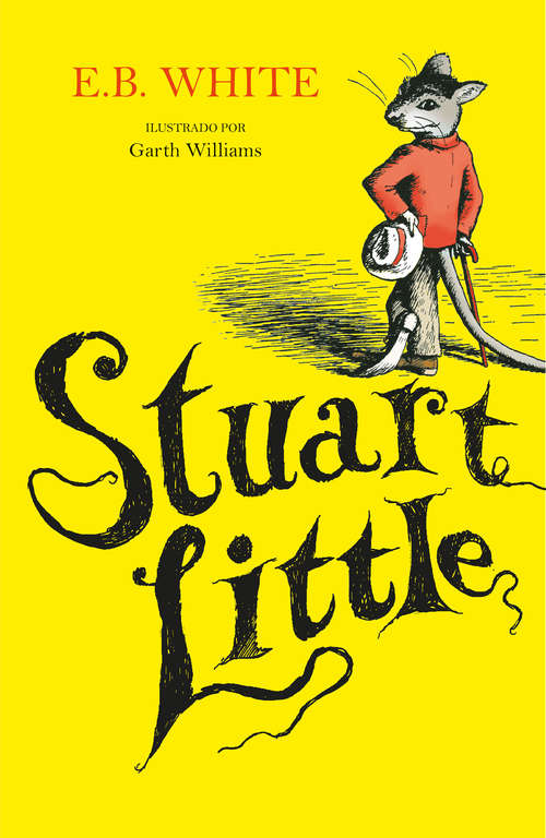 Book cover of Stuart Little (ilustrado por Garth Williams)