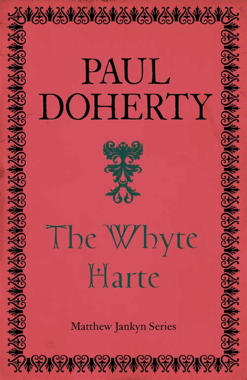 Book cover of The Whyte Harte (Matthew Jankyn, Book 1): A sweeping historical mystery of medieval England