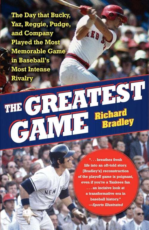 Book cover of The Greatest Game: The Yankees, The Red Sox, And The Playoff Of '78