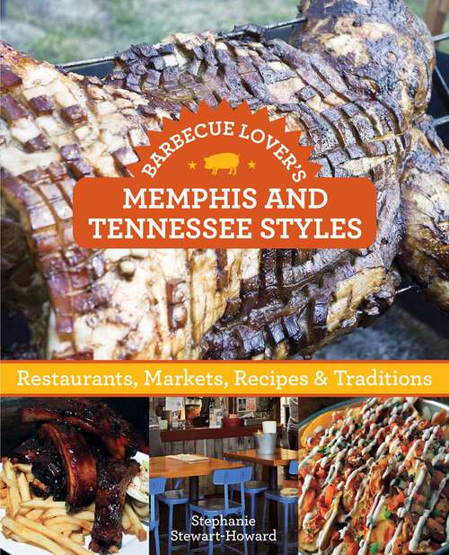 Book cover of Barbecue Lover's Memphis and Tennessee Styles: Restaurants, Markets, Recipes & Traditions