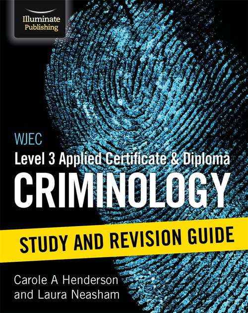 WJEC Level 3 Applied Certificate & Diploma Criminology: Study And Revision Guide
