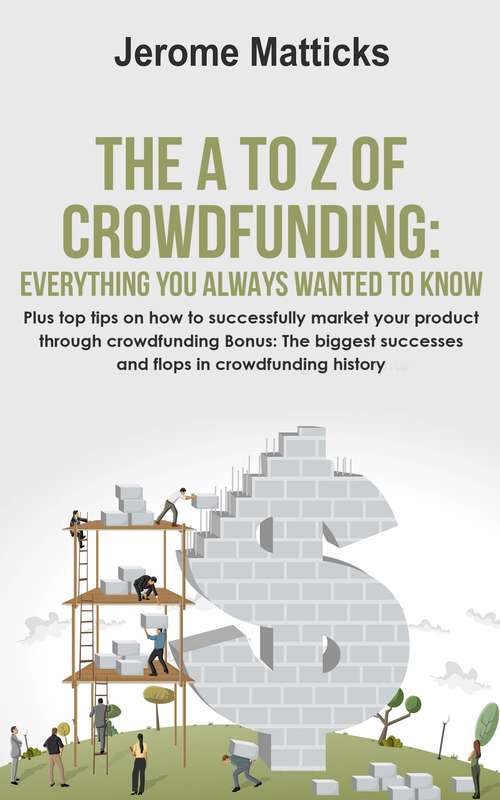 Book cover of The A to Z of Crowdfunding