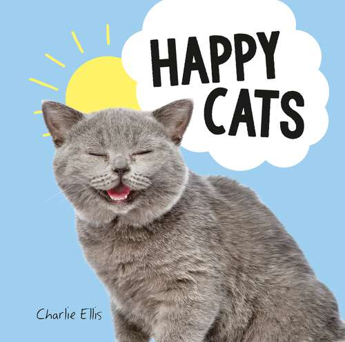 Happy Cats: Photos of Felines Feeling Fab