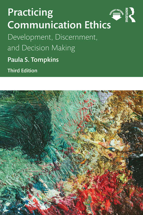 Book cover of Practicing Communication Ethics: Development, Discernment, and Decision Making (3)