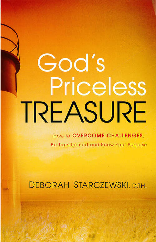 Book cover of God's Priceless Treasure: How to Overcome Challenges, Be Transformed and Know Your Purpose