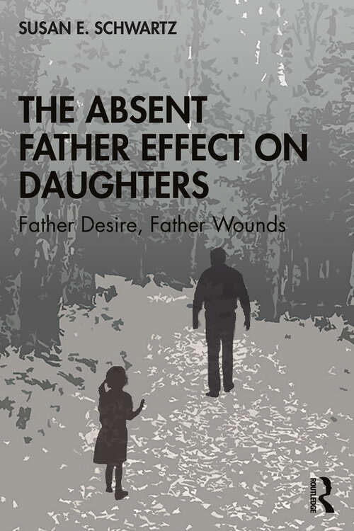 Book cover of The Absent Father Effect on Daughters: Father Desire, Father Wounds (1)