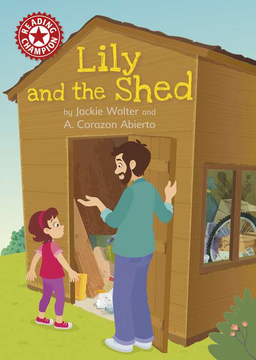 Book cover of Lily and the Shed: Independent Reading Red 2 (Reading Champion #516)