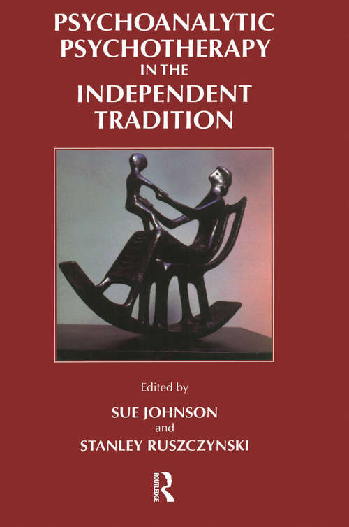 Book cover of Psychoanalytic Psychotherapy in the Independent Tradition