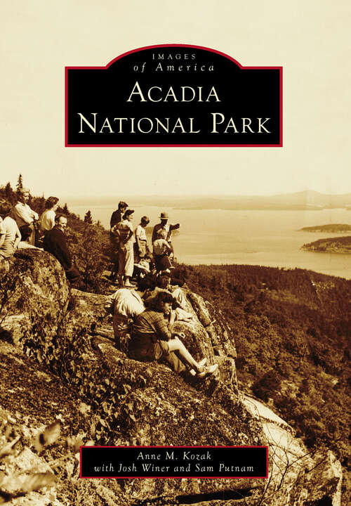 Book cover of Acadia National Park (Images of America)