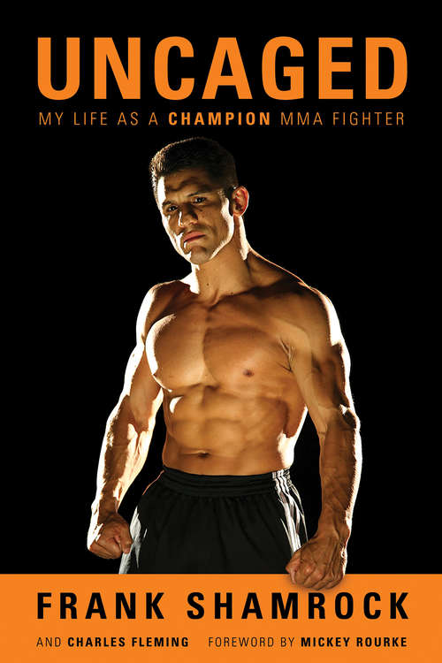 Uncaged: My Life as a Champion MMA Fighter
