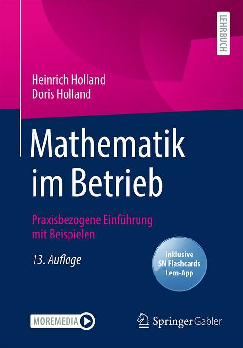 Book cover of Mathematik im Betrieb: Praxisbezogene Einführung mit Beispielen (13. Aufl. 2021)