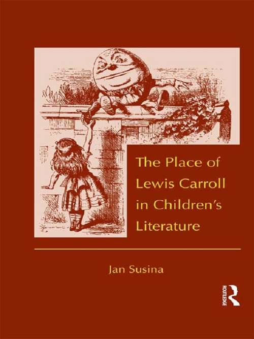 Book cover of The Place of Lewis Carroll in Children's Literature (Children's Literature and Culture)