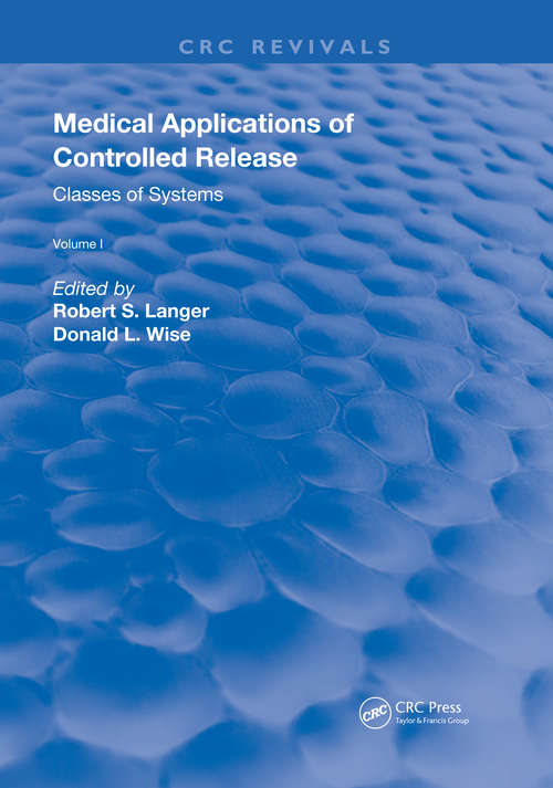 Medical Applications of Controlled Release (Routledge Revivals #2)