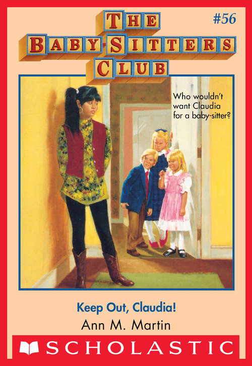 Book cover of The Baby-Sitters Club #56: Keep Out, Claudia!
