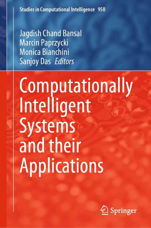 Computationally Intelligent Systems and their Applications (Studies in Computational Intelligence #950)